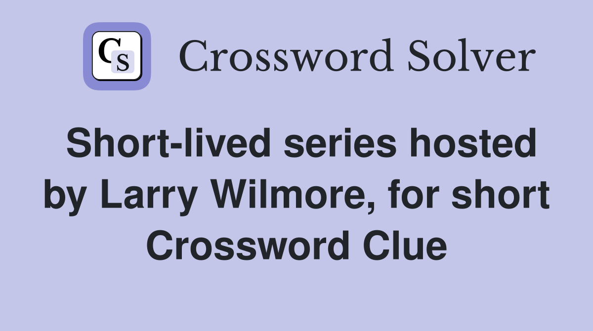Short-lived series hosted by Larry Wilmore, for short Crossword Clue