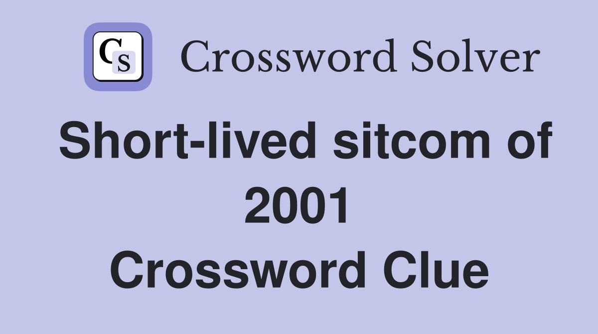 Short-lived sitcom of 2001 Crossword Clue