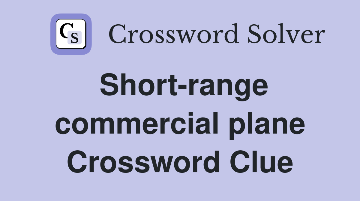 Short-range commercial plane Crossword Clue