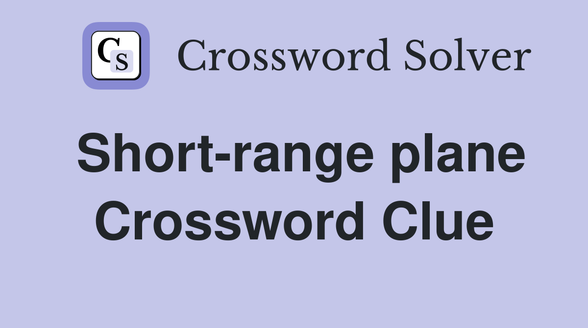 Short-range plane Crossword Clue