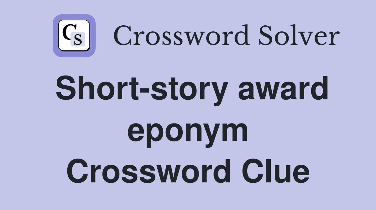 Short-story award eponym Crossword Clue