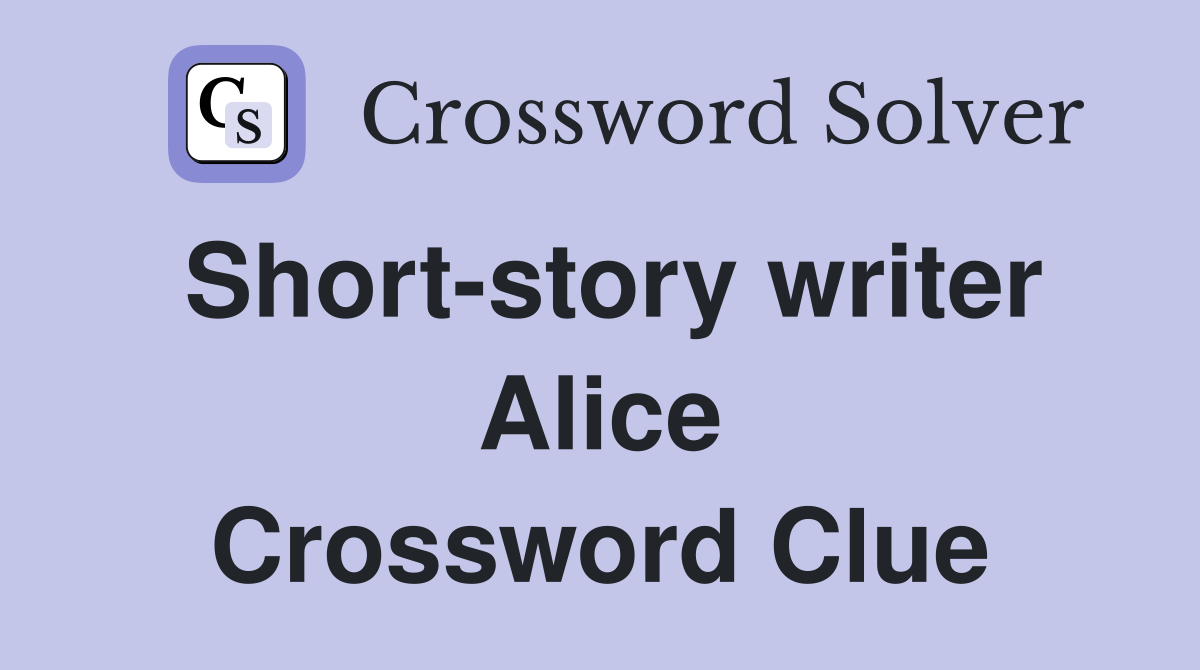 Short-story writer Alice Crossword Clue