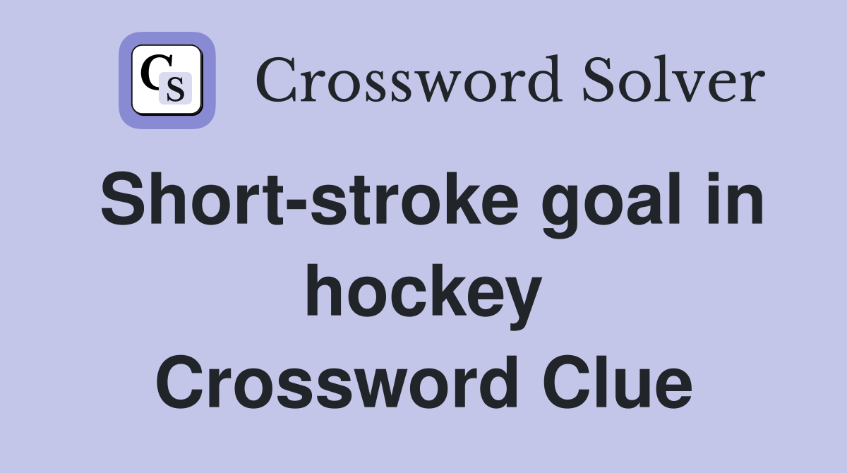 Short-stroke goal in hockey Crossword Clue