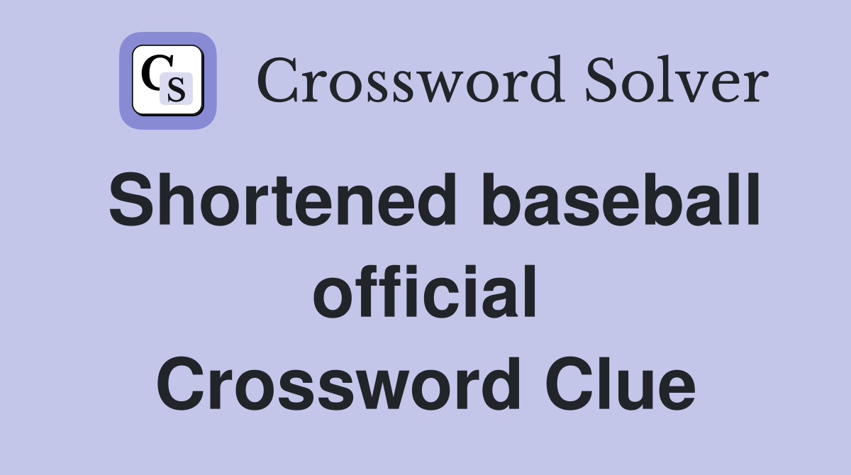Shortened baseball official Crossword Clue
