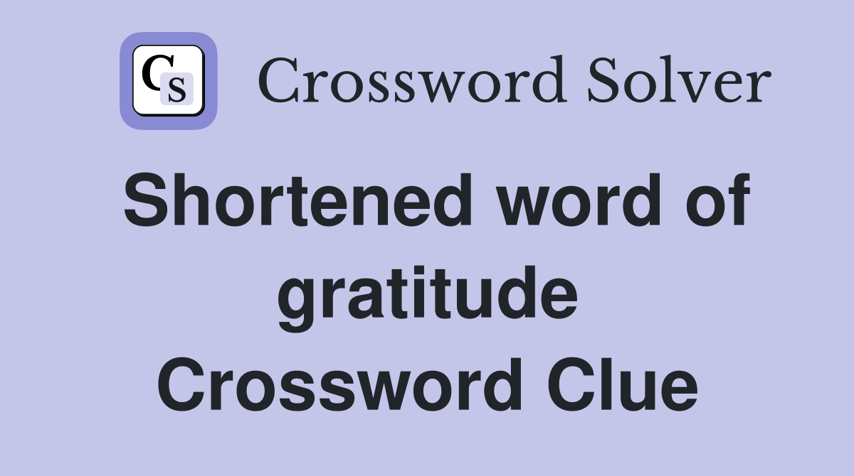 Shortened word of gratitude Crossword Clue