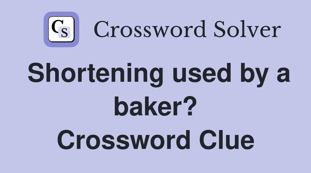 Shortening used by a baker? Crossword Clue