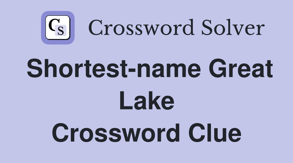 Shortest-name Great Lake Crossword Clue