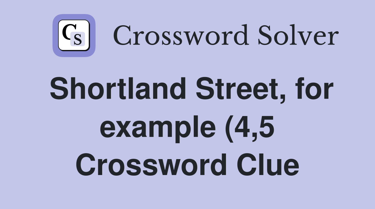 Shortland Street for example (4 5) Crossword Clue Answers Shortland Street for example (4 5) Crossword Clue Answers