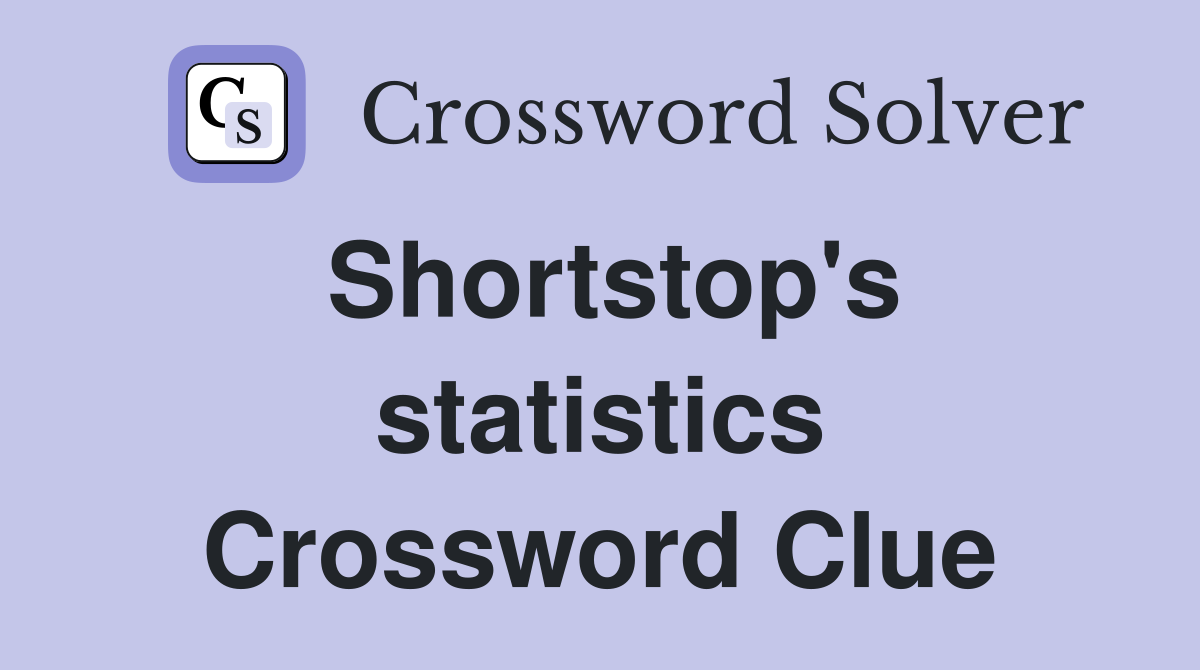 Shortstop's statistics Crossword Clue
