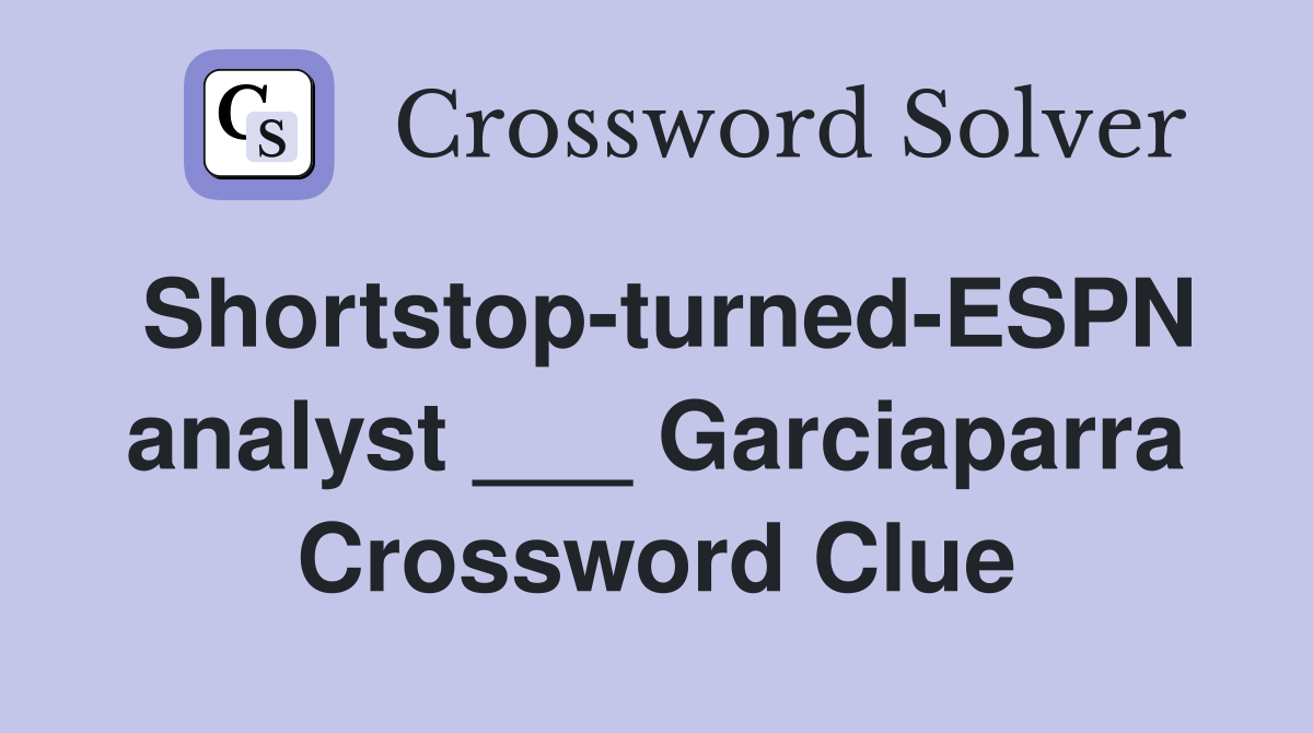 Shortstop-turned-ESPN analyst ___ Garciaparra Crossword Clue
