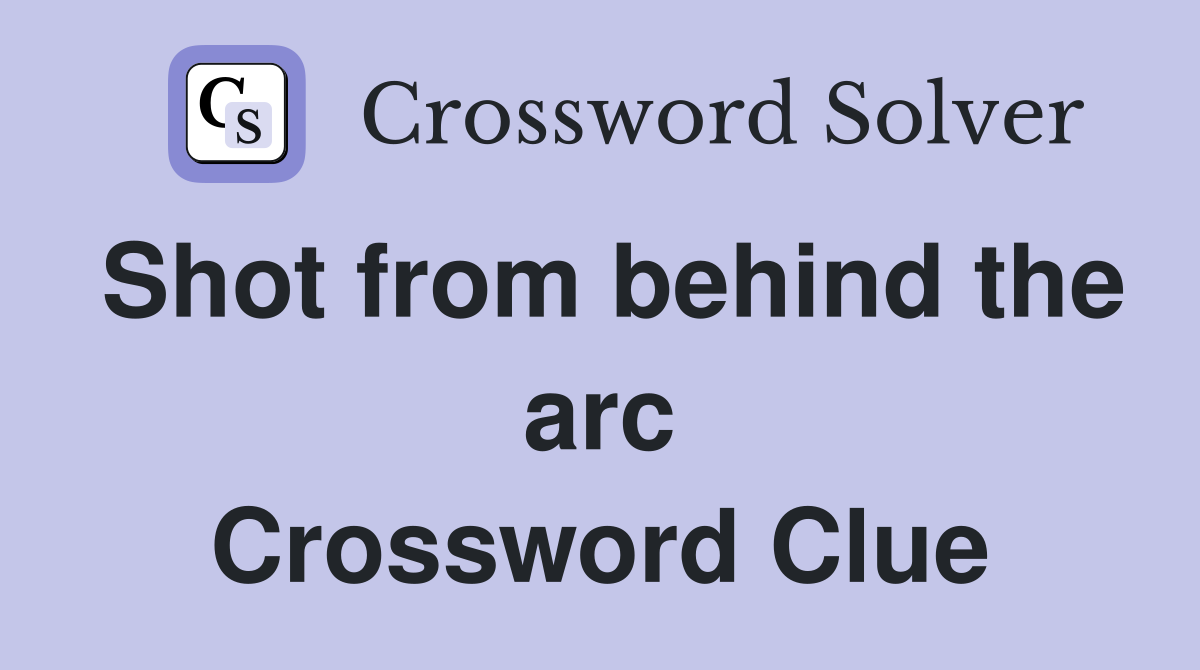 Shot from behind the arc Crossword Clue