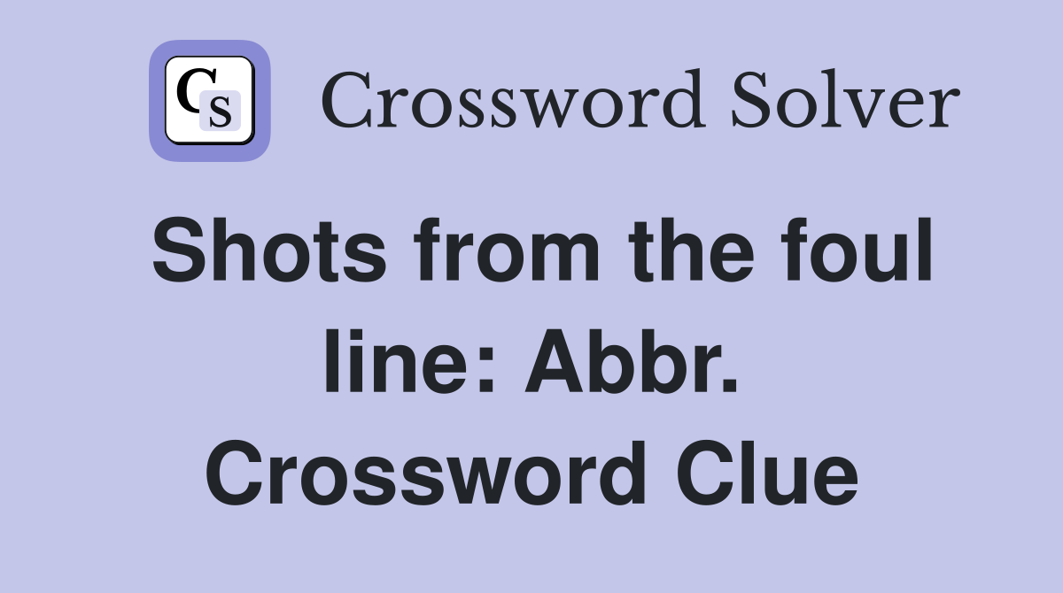 Shots from the foul line: Abbr. Crossword Clue