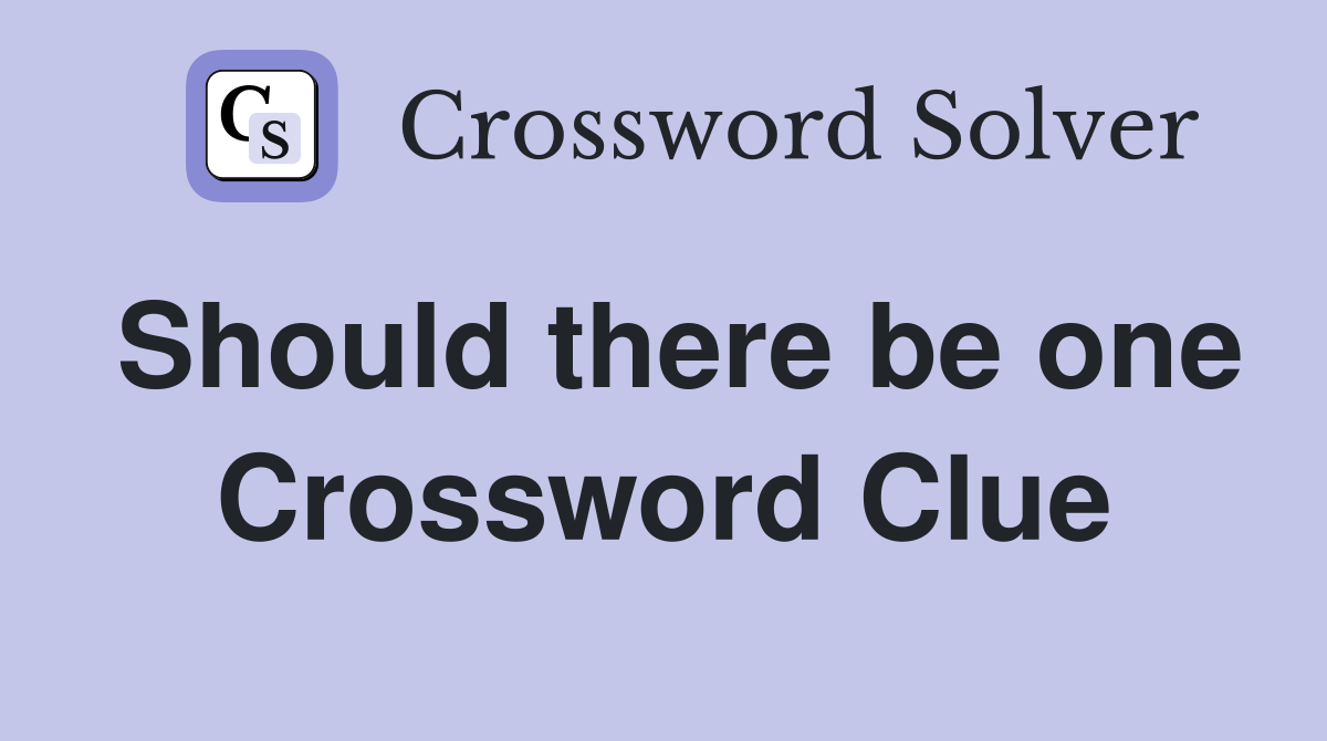 Should there be one Crossword Clue