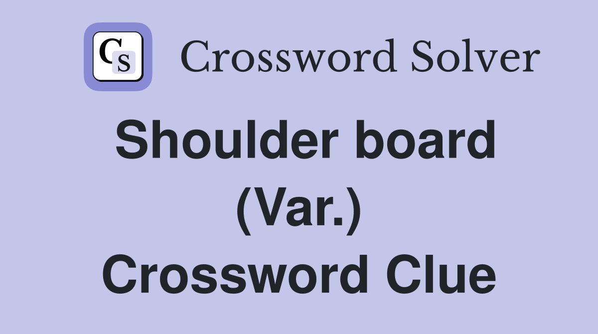 Shoulder board (Var.) Crossword Clue