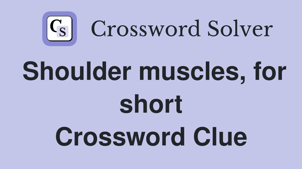 Shoulder muscles, for short Crossword Clue