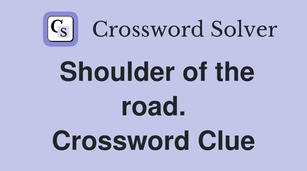 Shoulder of the road. Crossword Clue