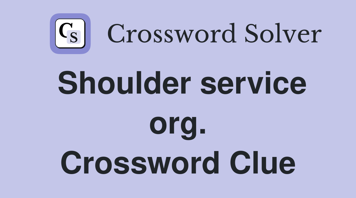 Shoulder service org. Crossword Clue