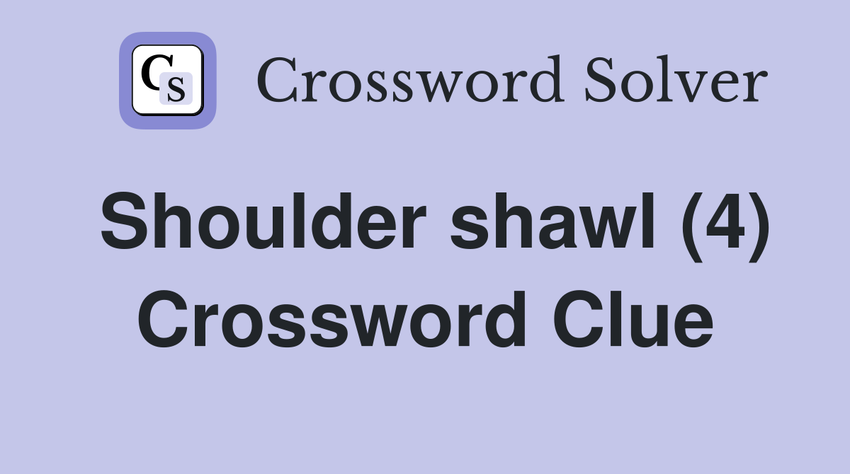Shoulder shawl (4) Crossword Clue
