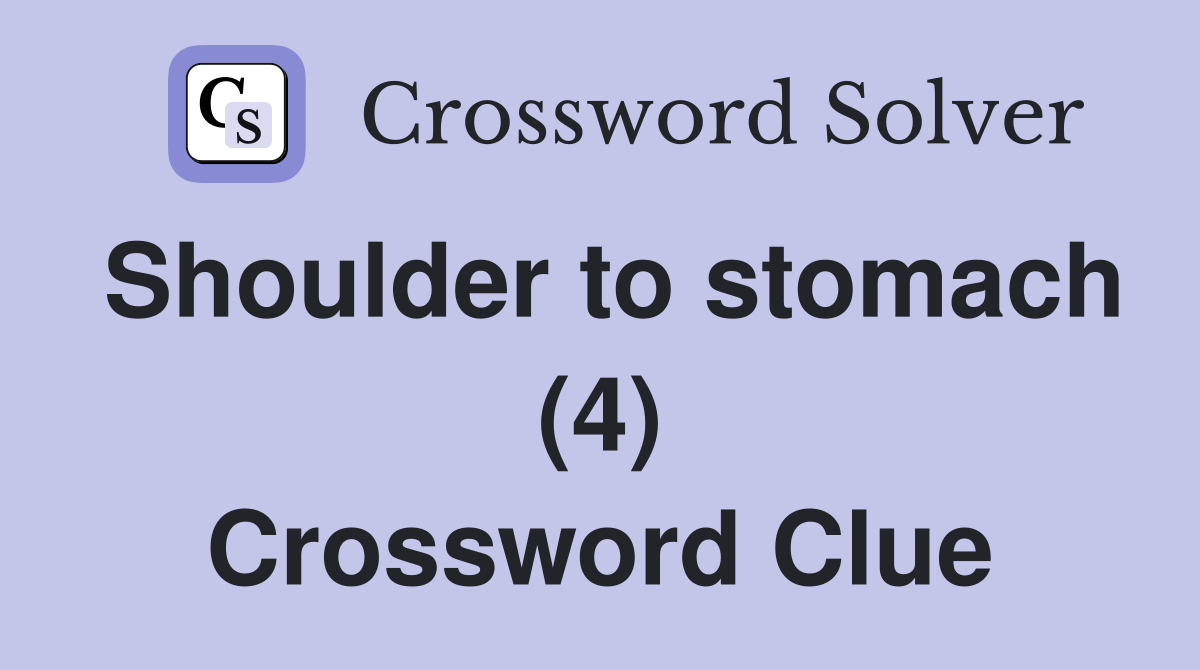 Shoulder to stomach (4) Crossword Clue