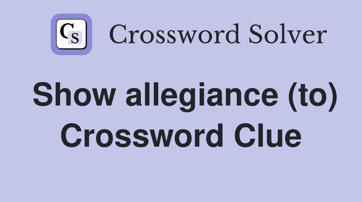 Show allegiance (to) Crossword Clue