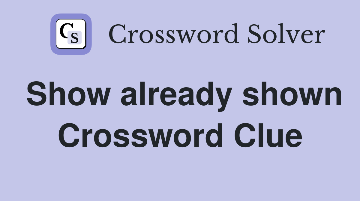 Show already shown Crossword Clue