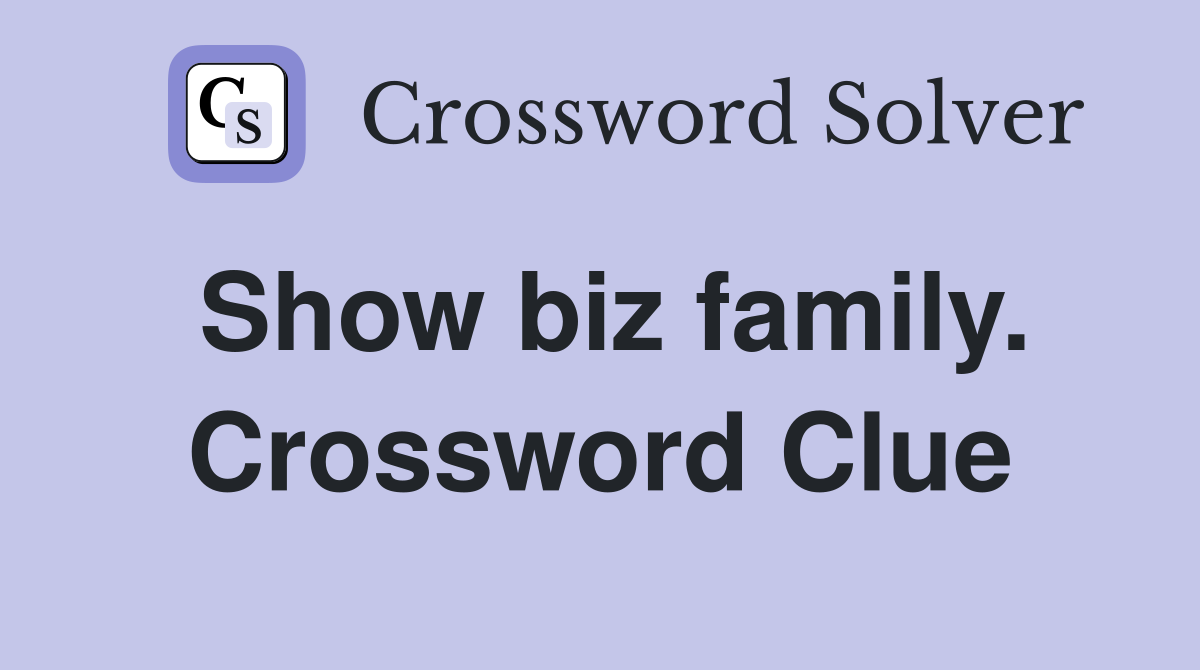 Show biz family. Crossword Clue