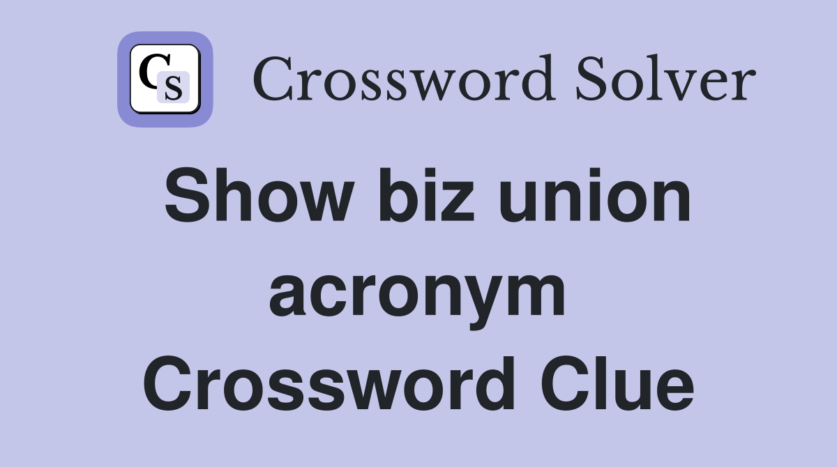 Show biz union acronym Crossword Clue