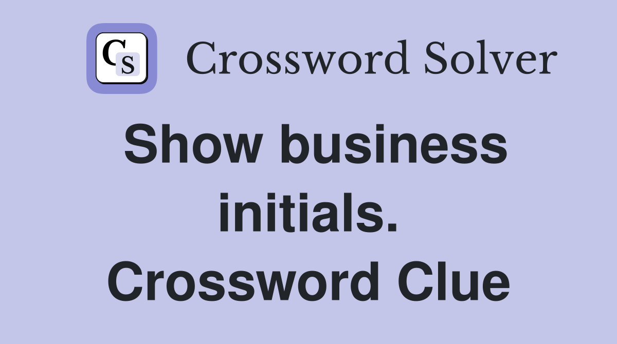 Show business initials. Crossword Clue