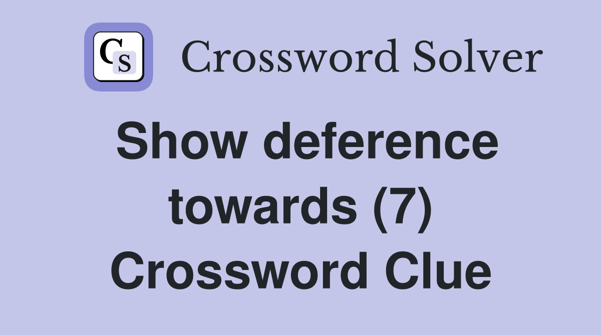 Show deference towards (7) Crossword Clue