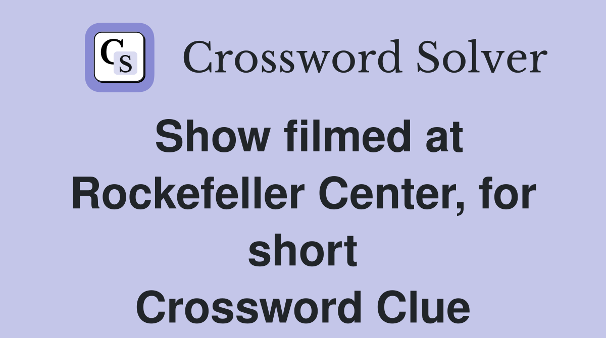 Show filmed at Rockefeller Center, for short Crossword Clue