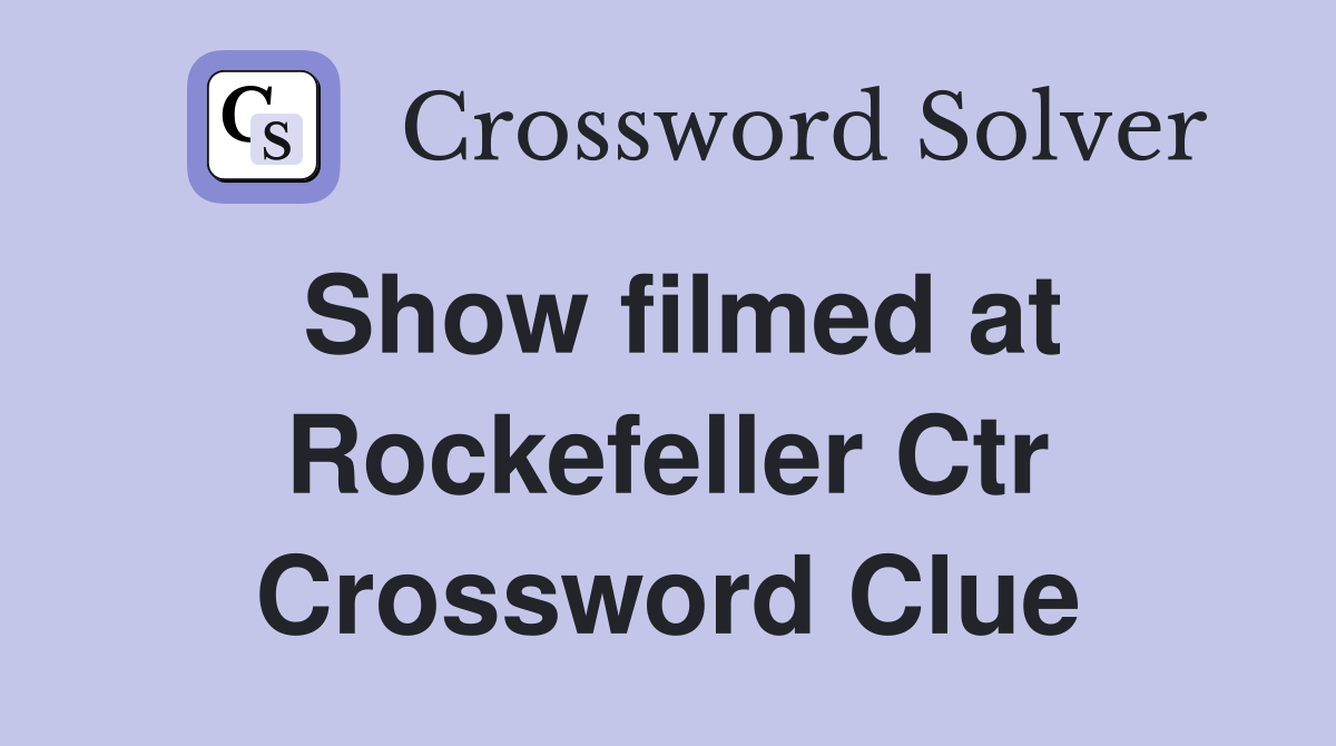 Show filmed at Rockefeller Ctr Crossword Clue