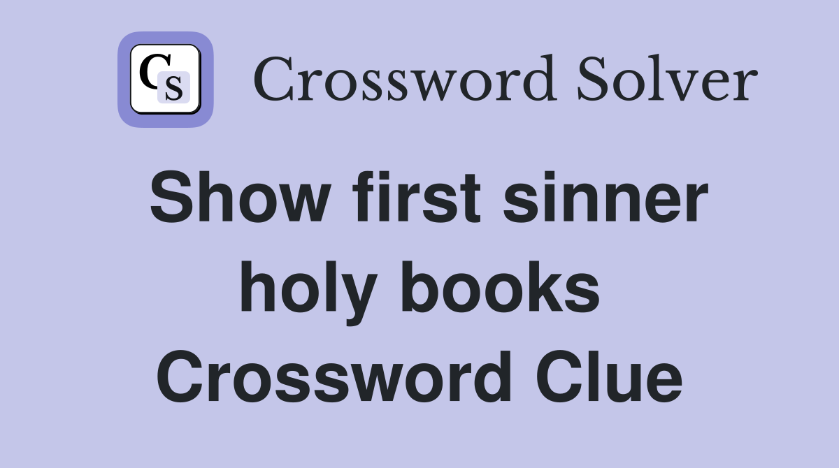 Show first sinner holy books Crossword Clue