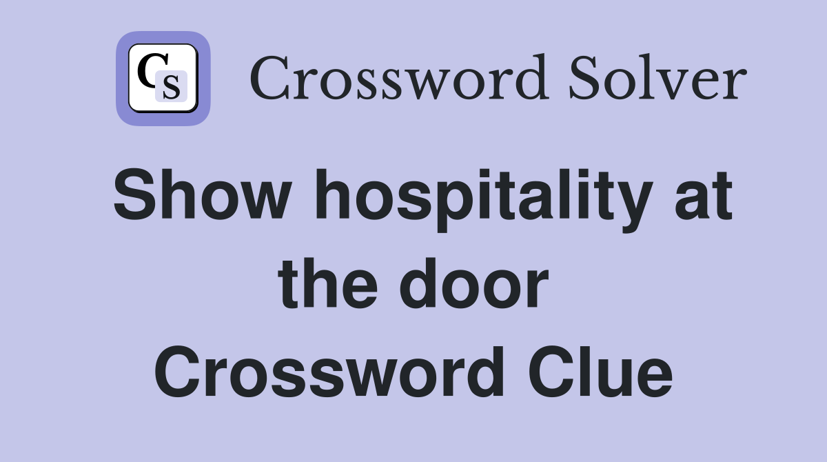 Show hospitality at the door Crossword Clue