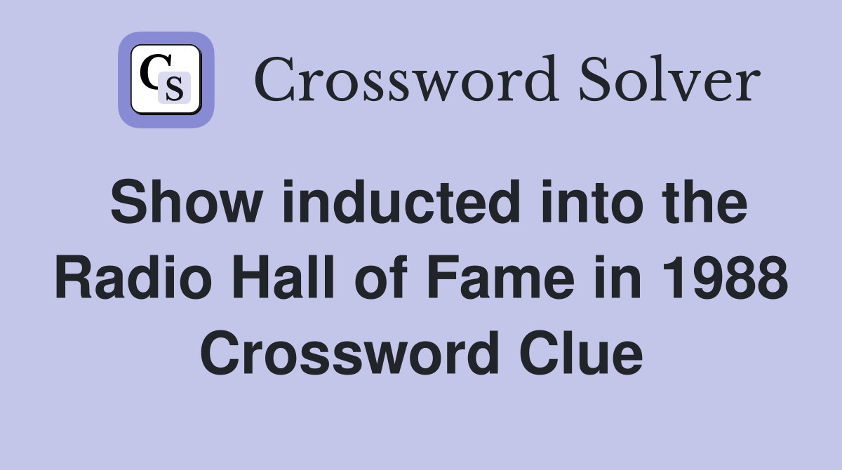 Show inducted into the Radio Hall of Fame in 1988 Crossword Clue