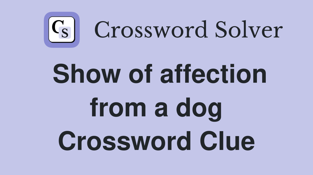 Show of affection from a dog Crossword Clue