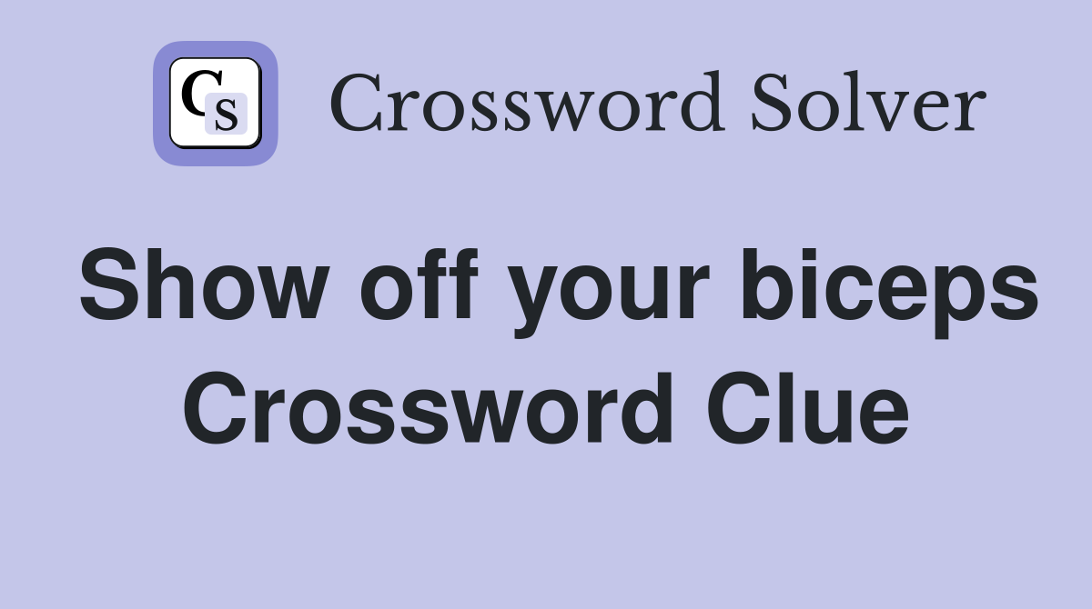 Show off your biceps Crossword Clue