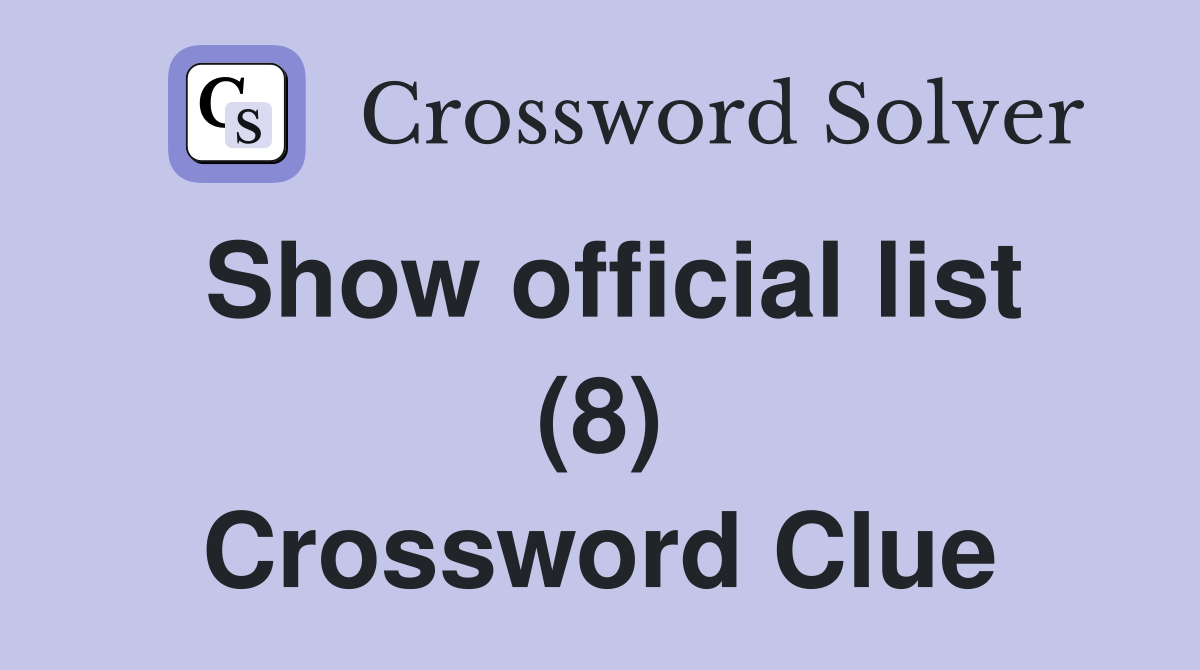 Show official list (8) Crossword Clue