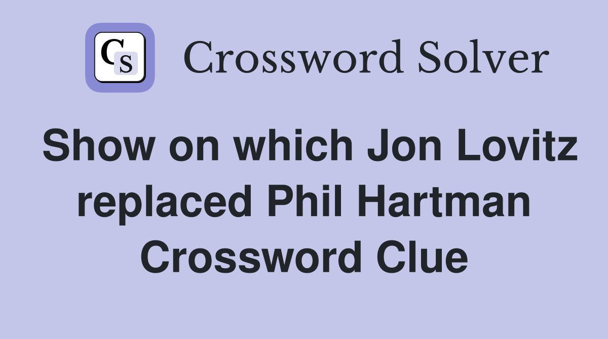 Show on which Jon Lovitz replaced Phil Hartman Crossword Clue