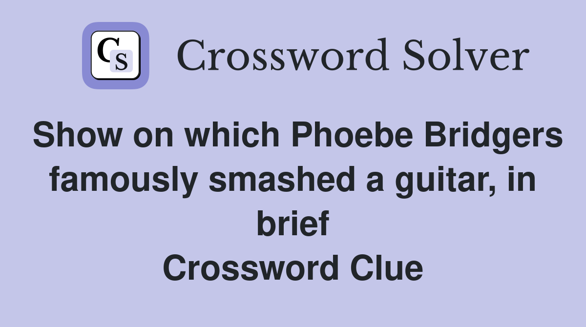 Show on which Phoebe Bridgers famously smashed a guitar, in brief Crossword Clue