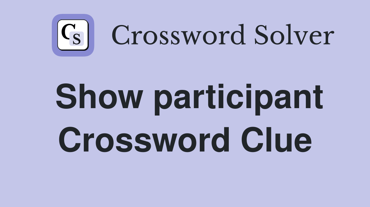 Show participant Crossword Clue