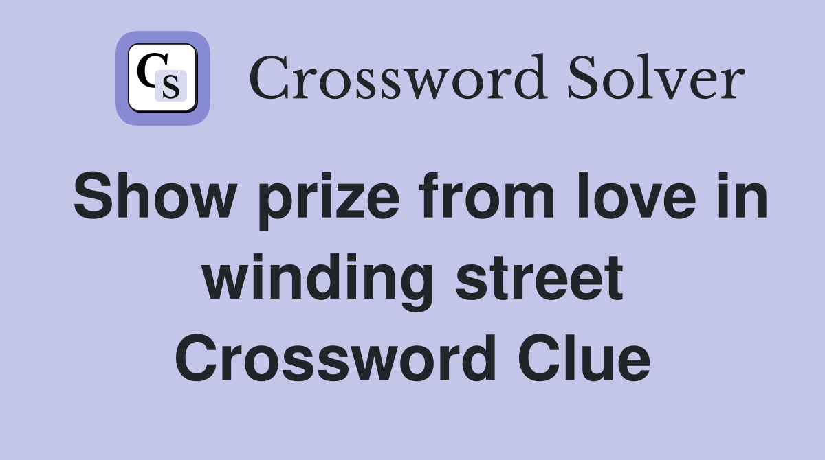 Show prize from love in winding street Crossword Clue