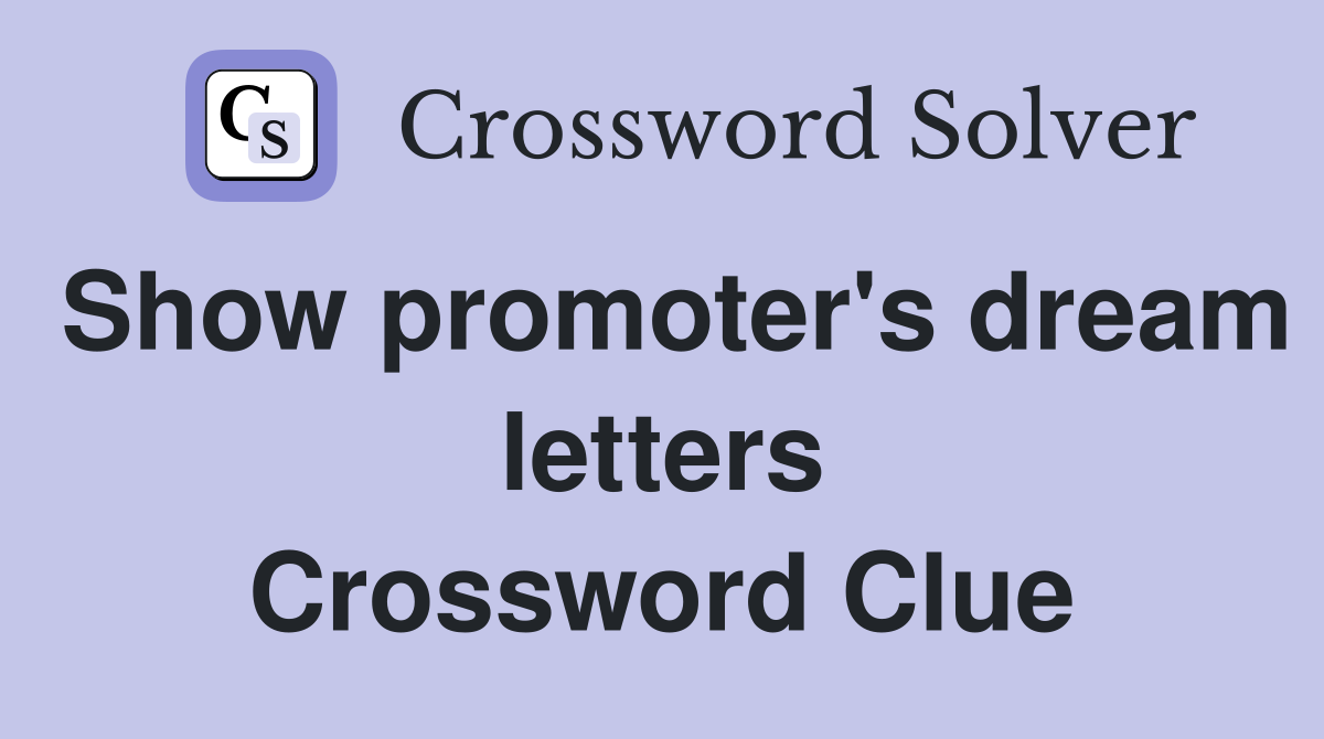 Show promoter's dream letters Crossword Clue