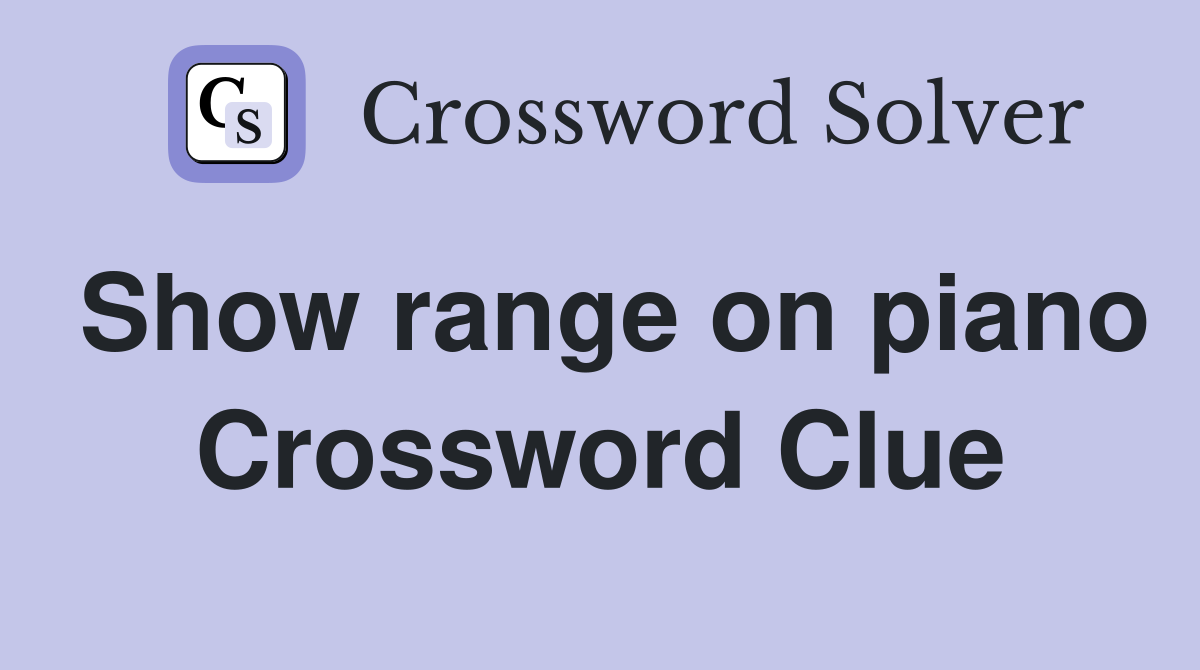 Show range on piano Crossword Clue