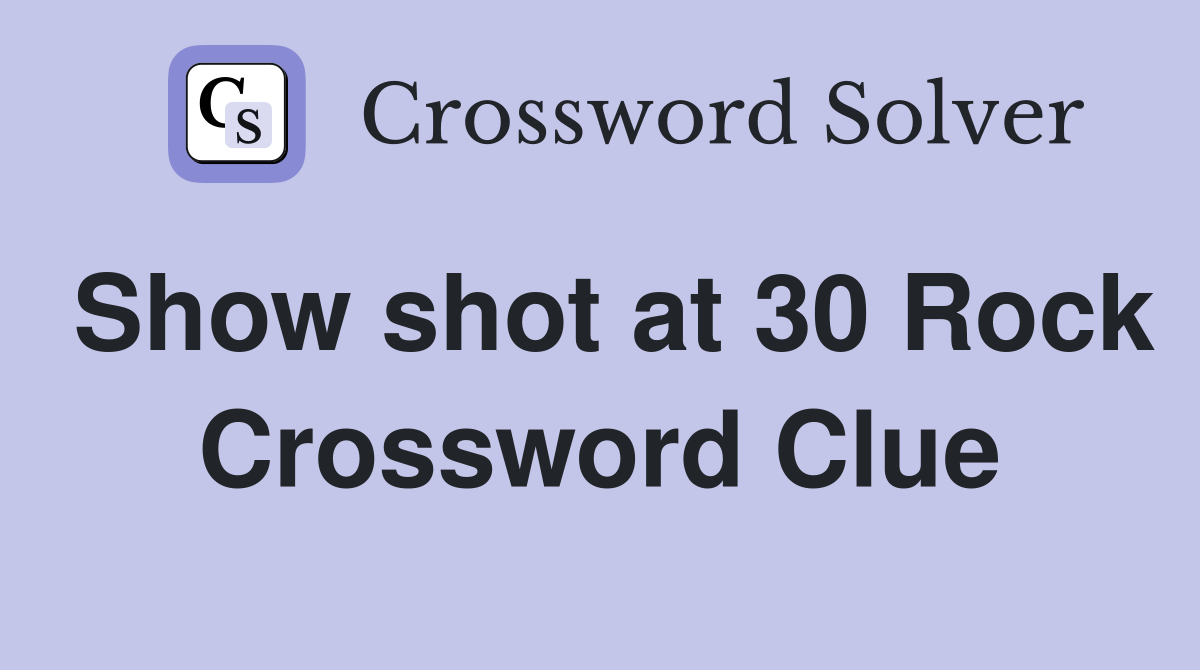 Show shot at 30 Rock Crossword Clue