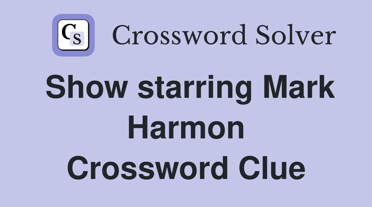 Show starring Mark Harmon Crossword Clue