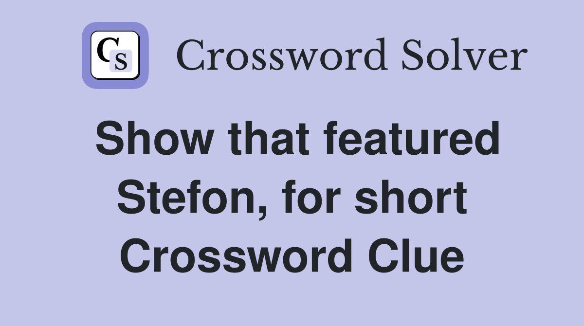 Show that featured Stefon, for short Crossword Clue