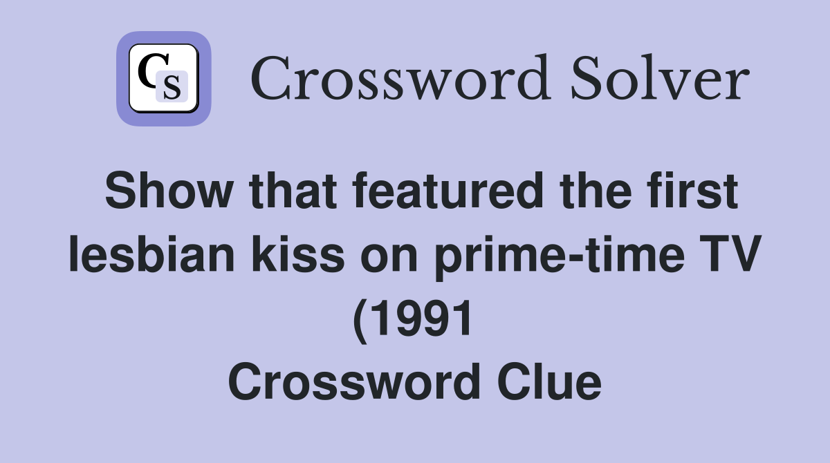 Show that featured the firstkiss on prime time TV (1991 Show that featured the firstkiss on prime time TV (1991