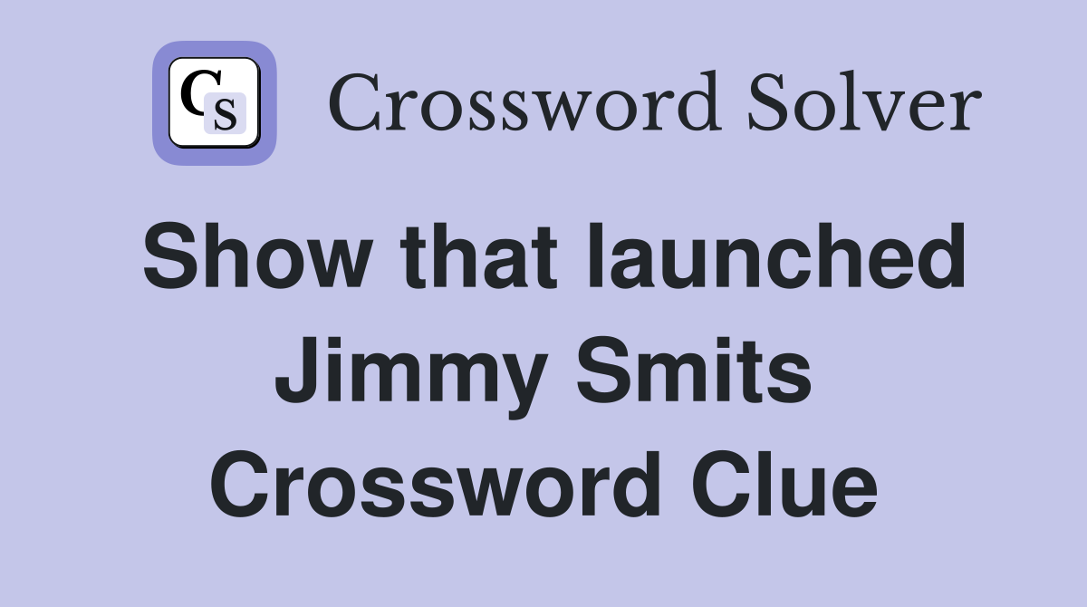 Show that launched Jimmy Smits Crossword Clue
