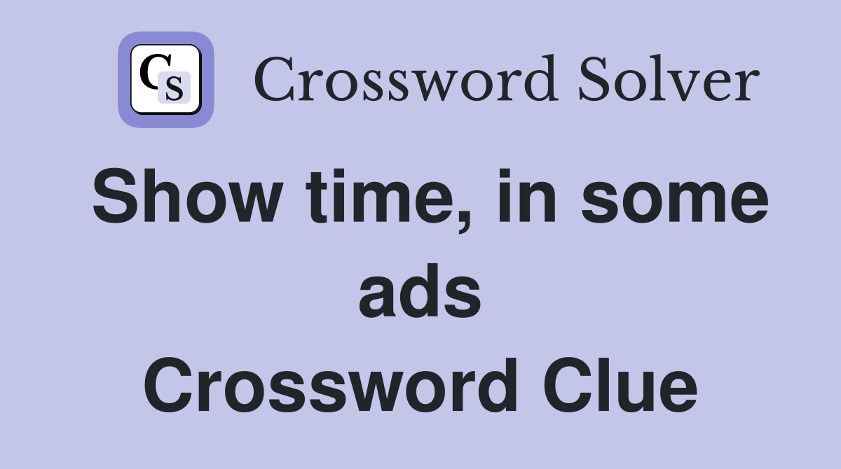 Show time, in some ads Crossword Clue