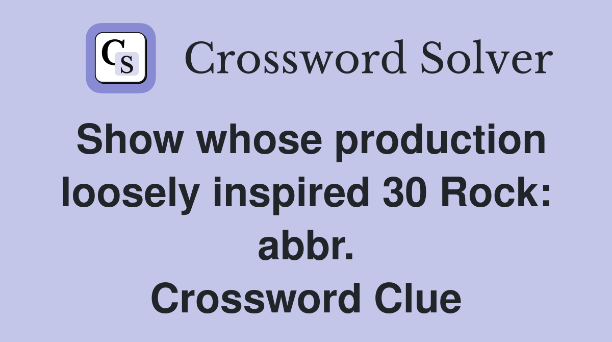 Show whose production loosely inspired 30 Rock: abbr. Crossword Clue